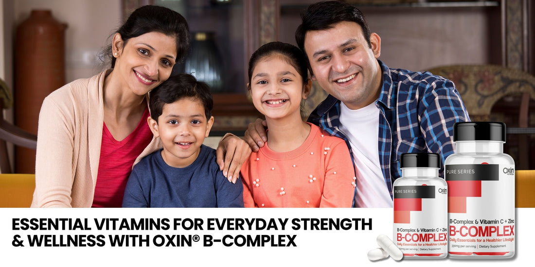 🚀 HOT News: Oxin Nutrition Launches Advanced B-Complex Capsules for Energy, Immunity &amp; Radiant Skin!